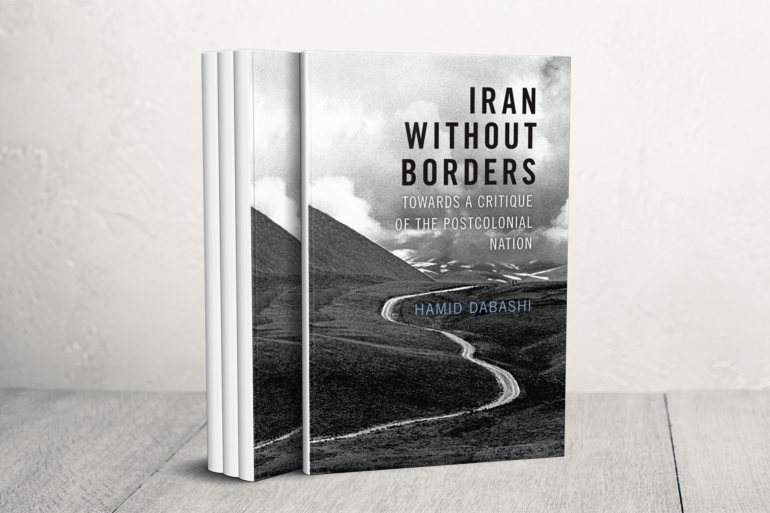حميد دباشي: التصورات الغربية عن إيران والحداثة المناهضة للاستعمار 2 كتاب حميد دباشي "إيران بلا حدود: نحو نقد الأمة ما بعد الاستعمارية" (Iran Without Borders: Towards a Critique of the Postcolonial Nation)